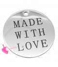 Ciondolo Medaglia "Made With Love" 30 mm Acciaio Inossidabile