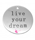 Ciondolo Medaglia "Live Your Dream" 30 mm Acciaio Inossidabile